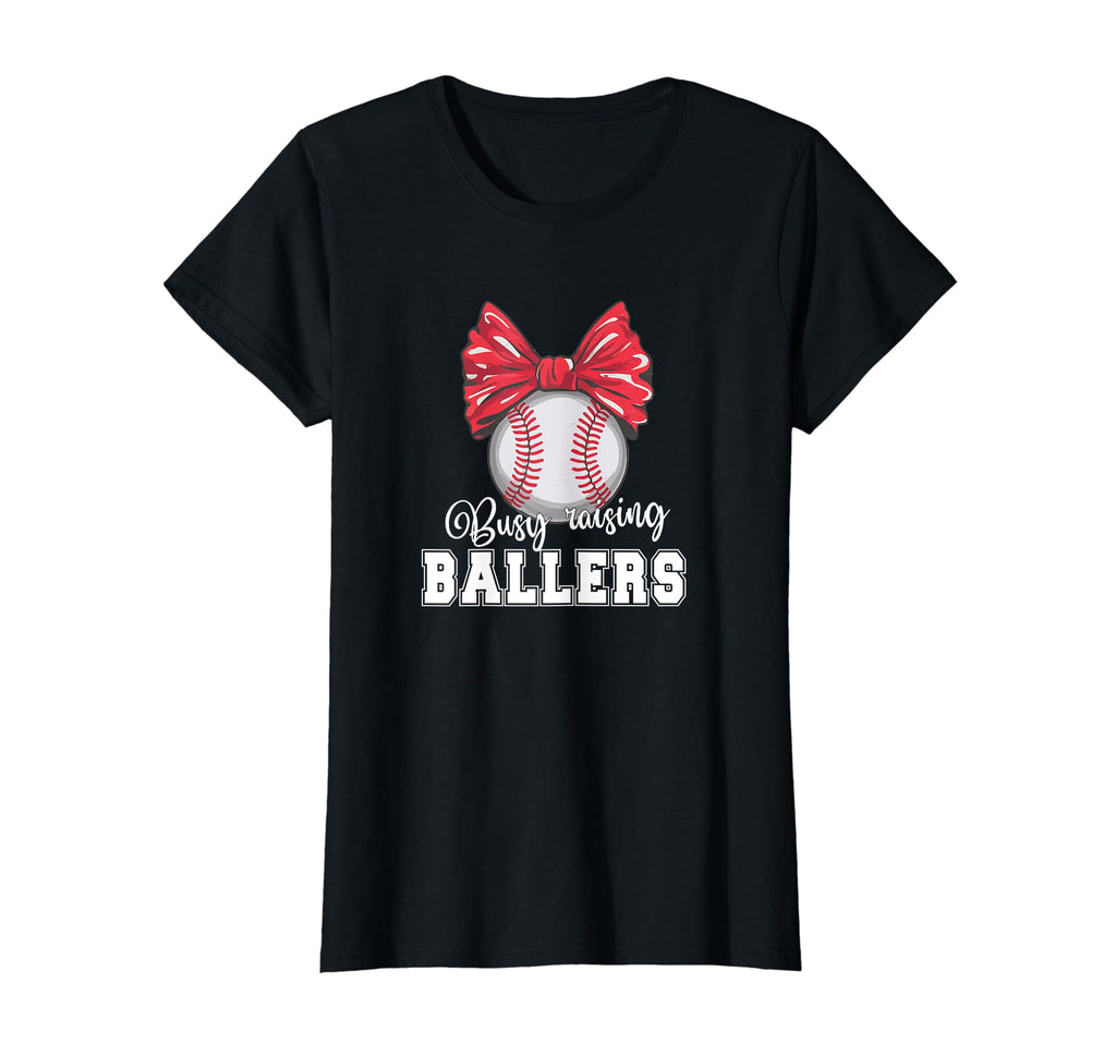 Busy Raising Ballers Softball T-Shirt - Casual Everyday Wear Men Women - T-Shirt, Sweatshirt, Hoodie