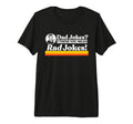 Dad Jokes More Like Rad Jokes Funny T-Shirt - Streetwear Style for Adults - T-Shirt, Sweatshirt, Hoodie