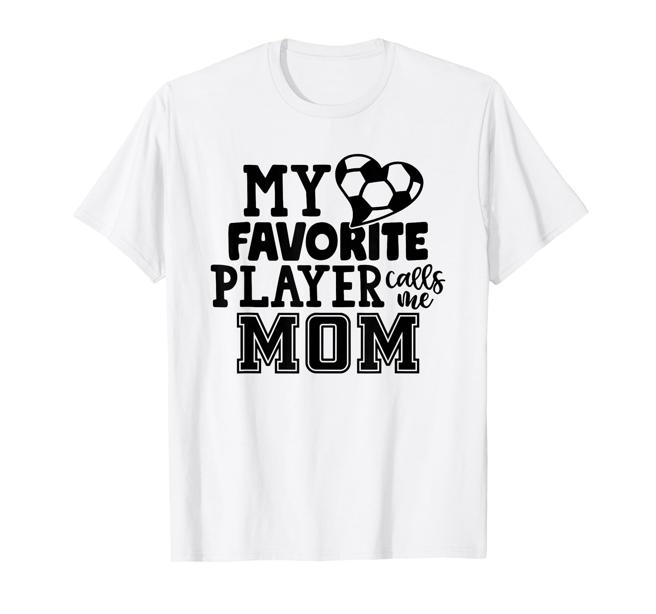 My Favorite Player Calls Me Mom T-Shirt - Streetwear Style Men Women - T-Shirt, Sweatshirt, Hoodie