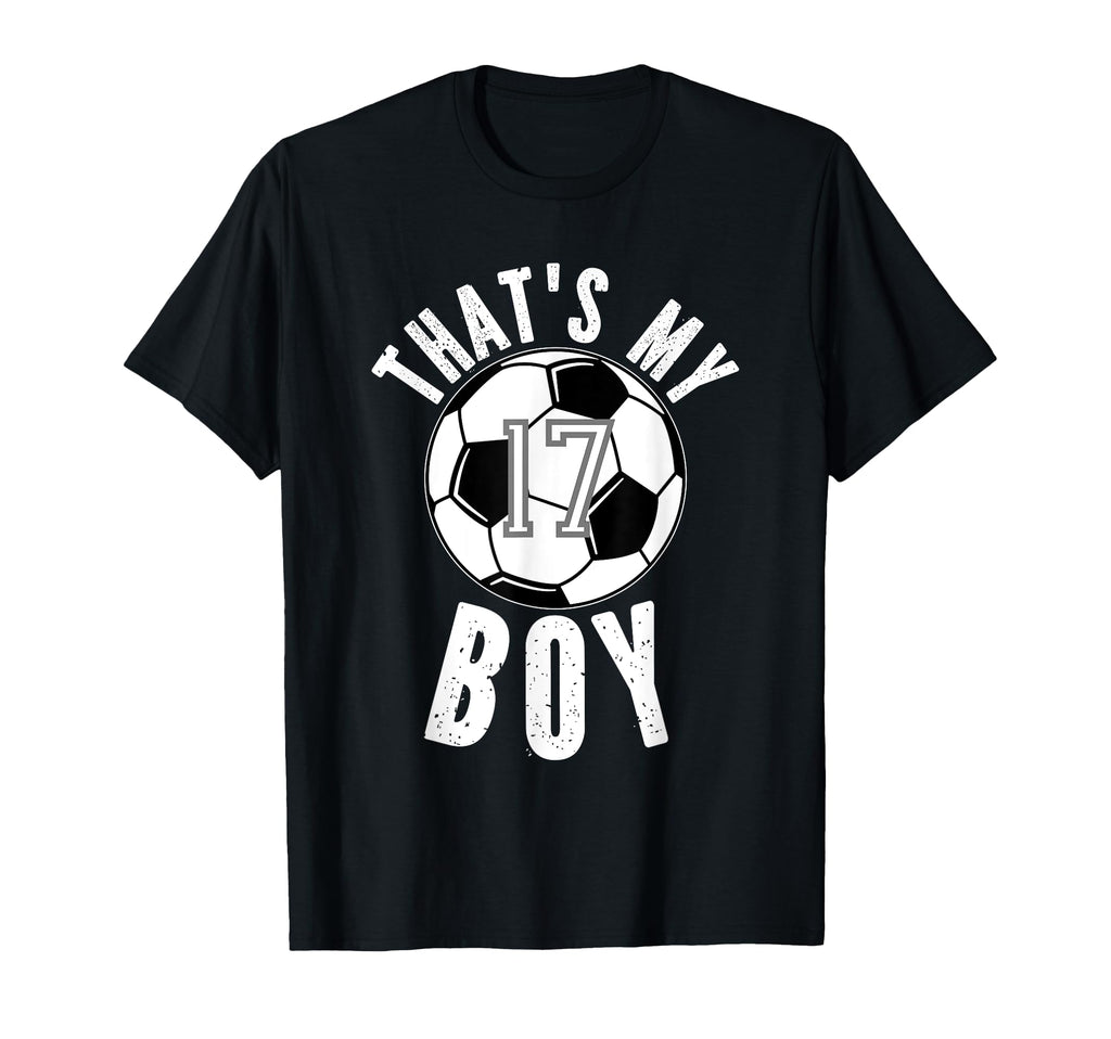 Thats My Soccer Number 17 T-Shirt - Unique Graphic for Adults - T-Shirt, Sweatshirt, Hoodie