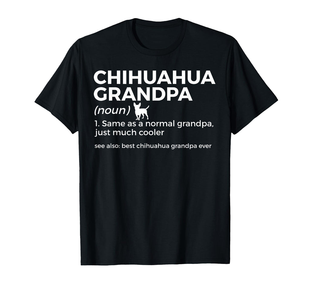 Best Chihuahua Grandpa Ever Definition T-Shirt - Graphic Print for Adults - T-Shirt, Sweatshirt, Hoodie