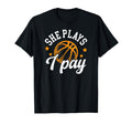 She Plays I Pay Basketball Dad T-Shirt - Streetwear Style Unisex - T-Shirt, Sweatshirt, Hoodie