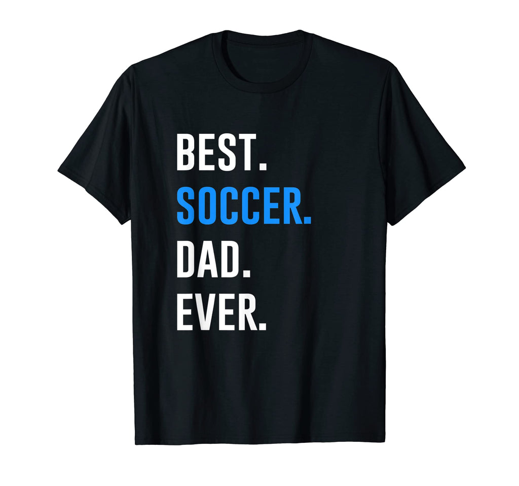 Soccer Dad T-Shirt - Fun Novelty Design Men Women - T-Shirt, Sweatshirt, Hoodie