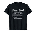 Bonus Dad Definition Stepdad T-Shirt - Casual Everyday Wear Men Women - T-Shirt, Sweatshirt, Hoodie