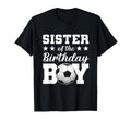 Sister Birthday Soccer Birthday T-Shirt - Streetwear Style Men Women - T-Shirt, Sweatshirt, Hoodie