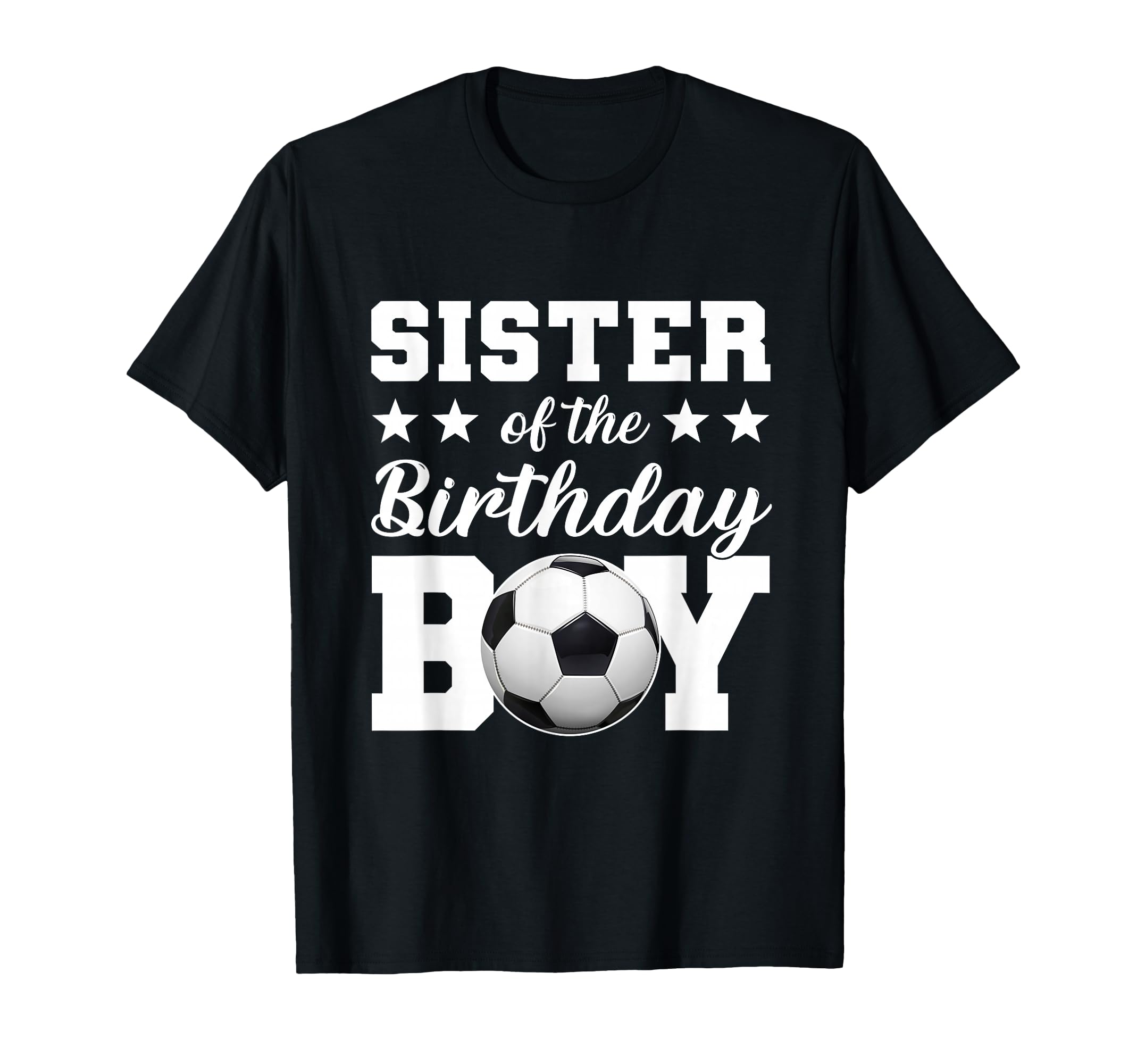 Sister Birthday Soccer Birthday T-Shirt - Streetwear Style Men Women - T-Shirt, Sweatshirt, Hoodie