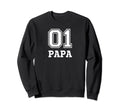 01 Papa Number 1 One Funny Sweatshirt - Fun Novelty Design for Adults - T-Shirt, Sweatshirt, Hoodie