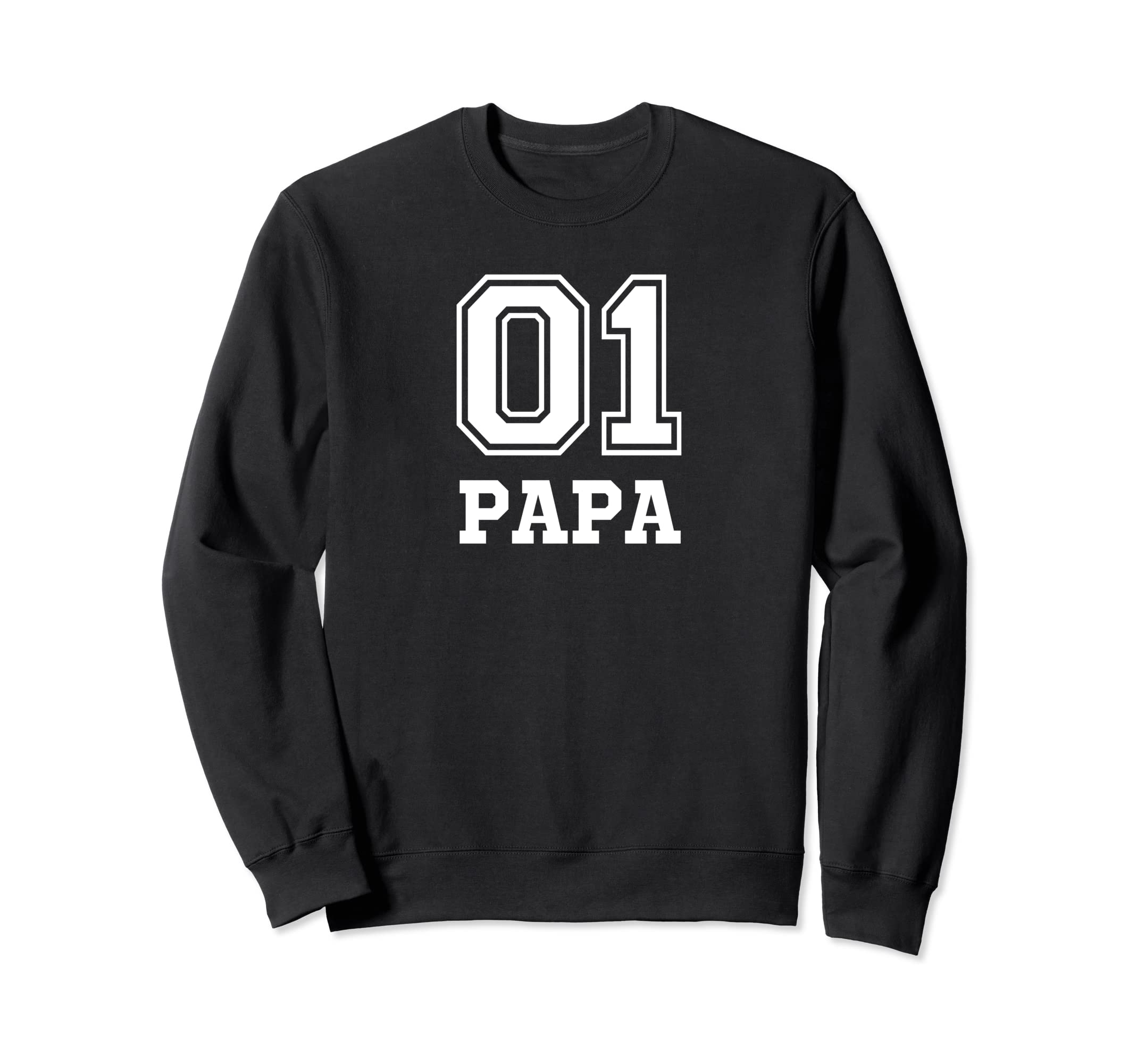 01 Papa Number 1 One Funny Sweatshirt - Fun Novelty Design for Adults - T-Shirt, Sweatshirt, Hoodie