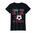 I Play Like Soccer Football Player T-Shirt - Streetwear Style for Adults - T-Shirt, Sweatshirt, Hoodie