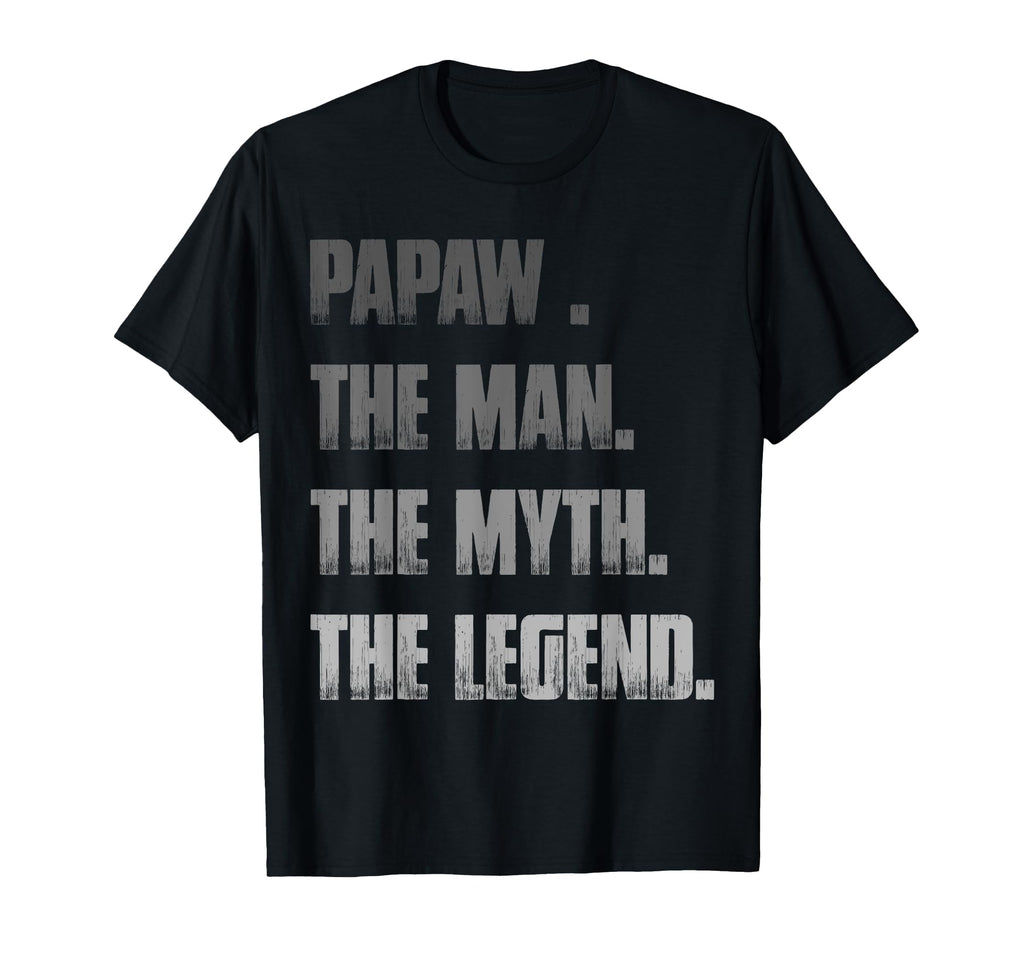 Papaw Myth Legend Dad Grandpa T-Shirt - Streetwear Style Men Women - T-Shirt, Sweatshirt, Hoodie