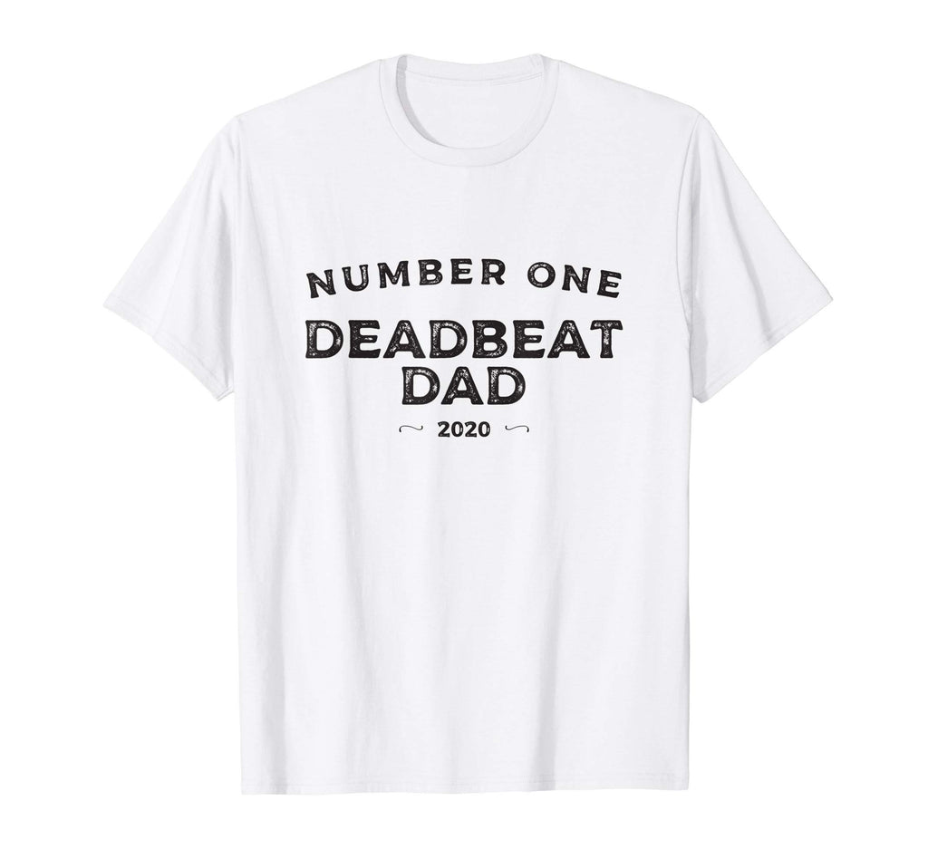 Mens Number One Deadbeat Dad 2020 T-Shirt - Minimalist Print for Adults - T-Shirt, Sweatshirt, Hoodie