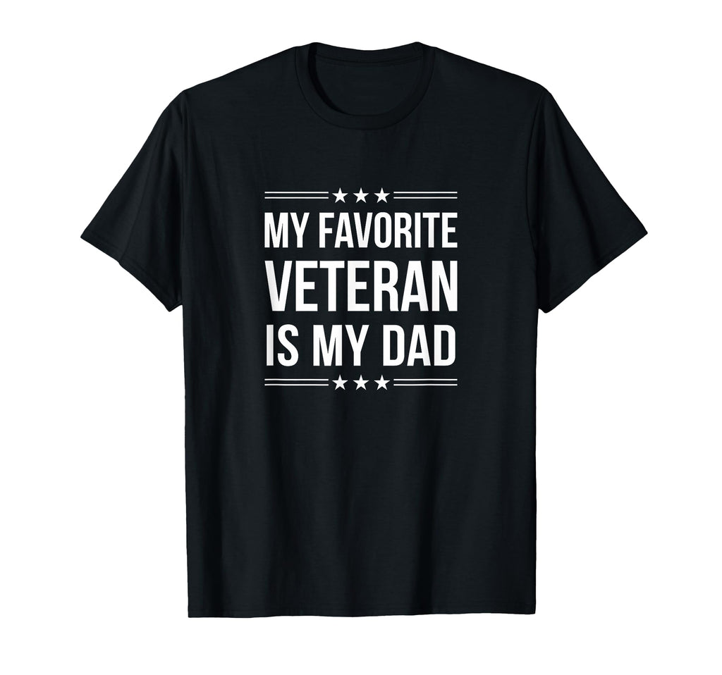 My Favorite Veteran Is My Dad T-Shirt - Streetwear Style Men Women - T-Shirt, Sweatshirt, Hoodie