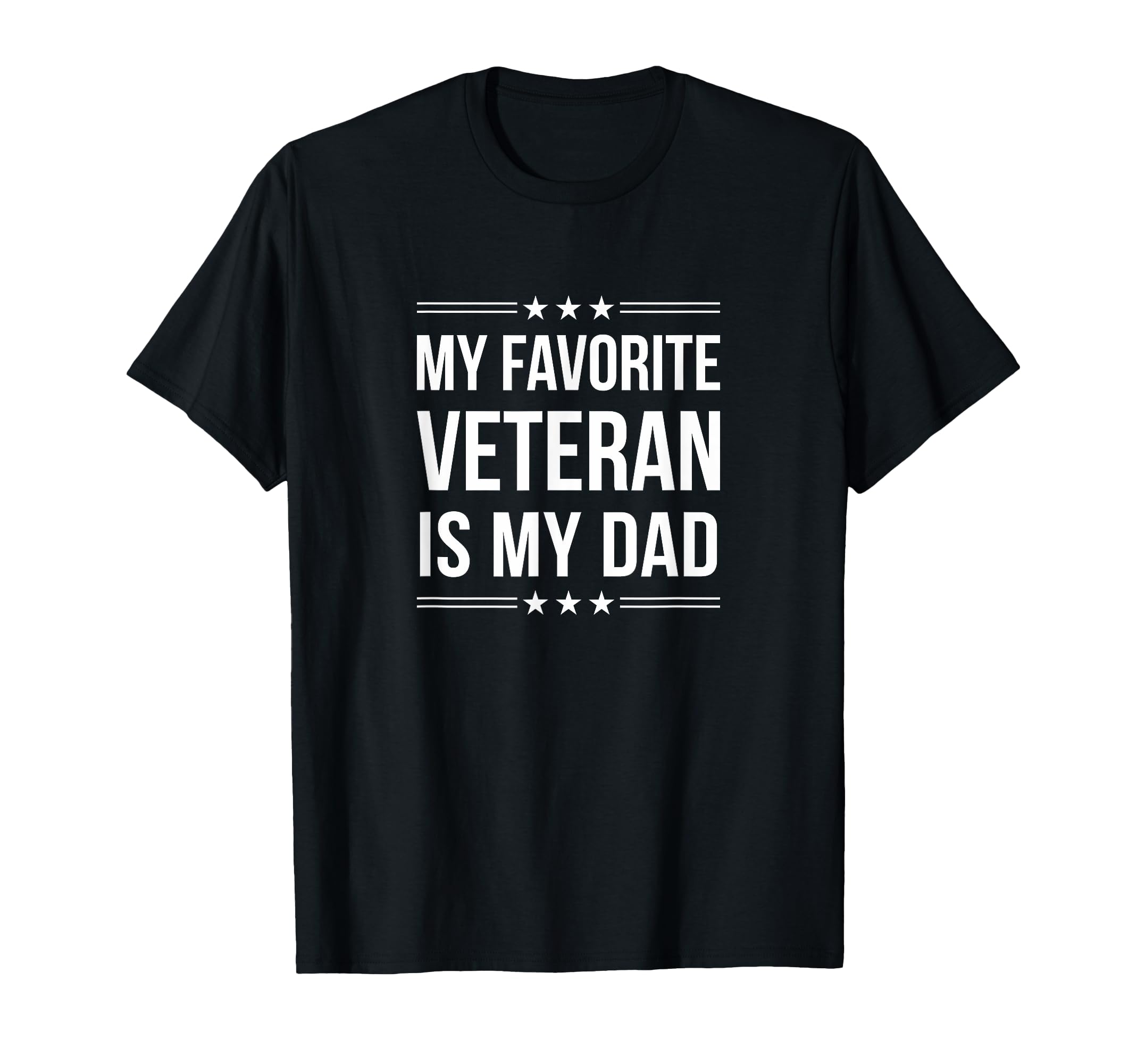 My Favorite Veteran Is My Dad T-Shirt - Streetwear Style Men Women - T-Shirt, Sweatshirt, Hoodie