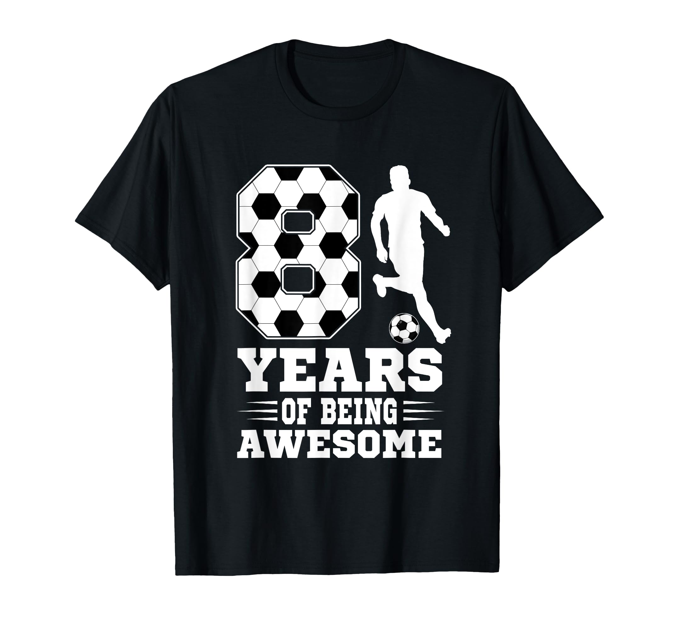 8 Years Being Awesome Birthday Soccer T-Shirt - Fun Novelty Design Unisex - T-Shirt, Sweatshirt, Hoodie