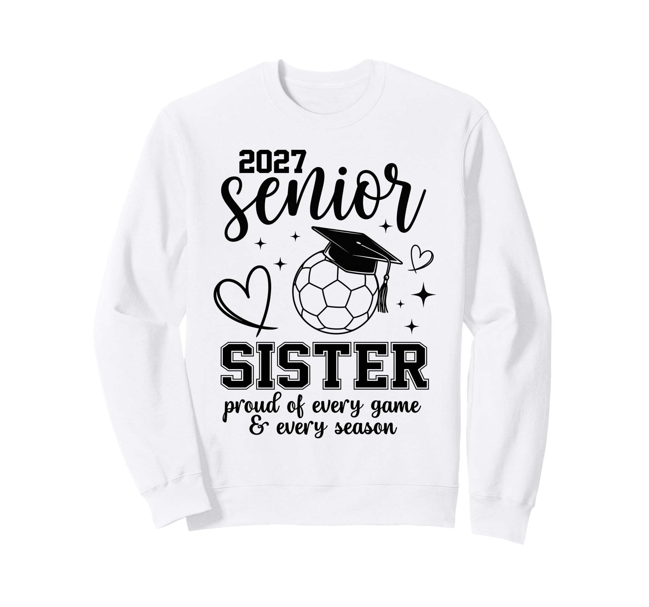 2027 Senior Soccer Sister Proud Sweatshirt - Custom Art Print for Adults - T-Shirt, Sweatshirt, Hoodie