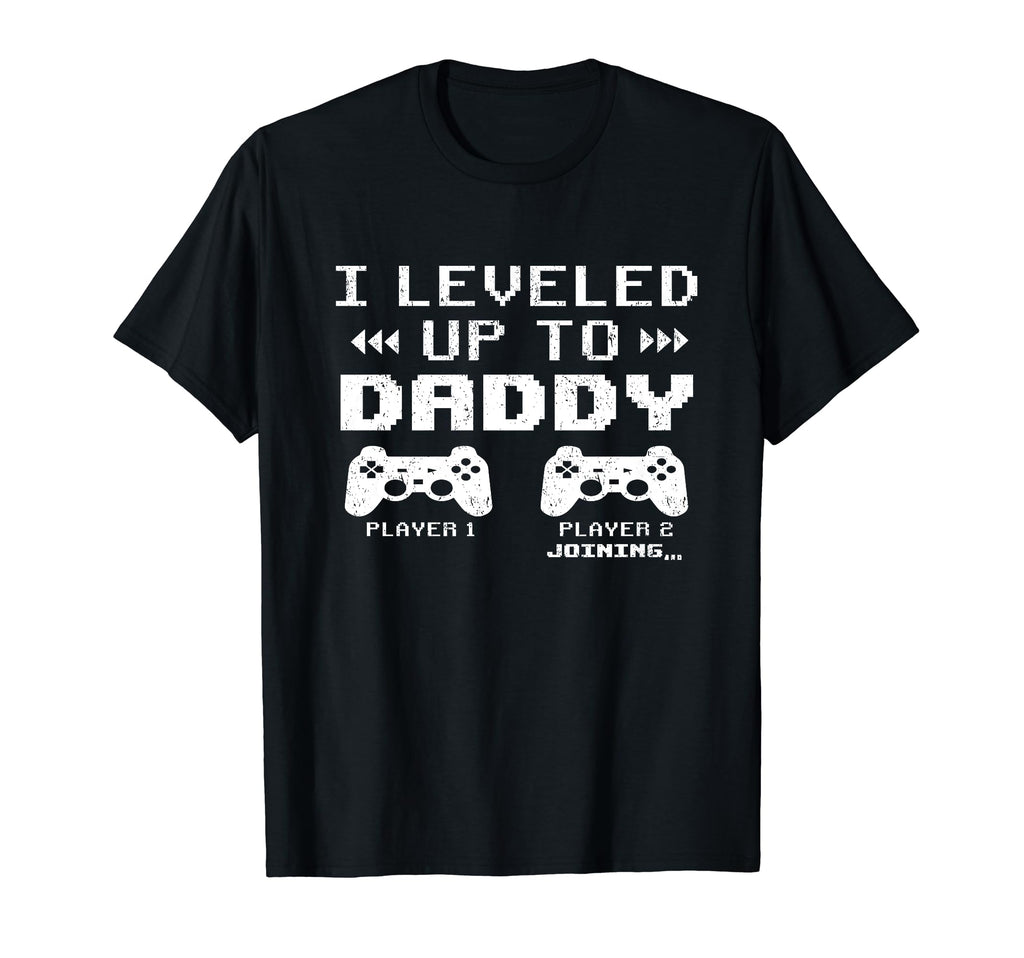 I Leveled Up To Daddy Video Game T-Shirt - Novelty Apparel for Adults - T-Shirt, Sweatshirt, Hoodie