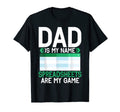 Dad Is My Name Spreadsheets Are My T-Shirt - Fun Novelty Design for Adults - T-Shirt, Sweatshirt, Hoodie