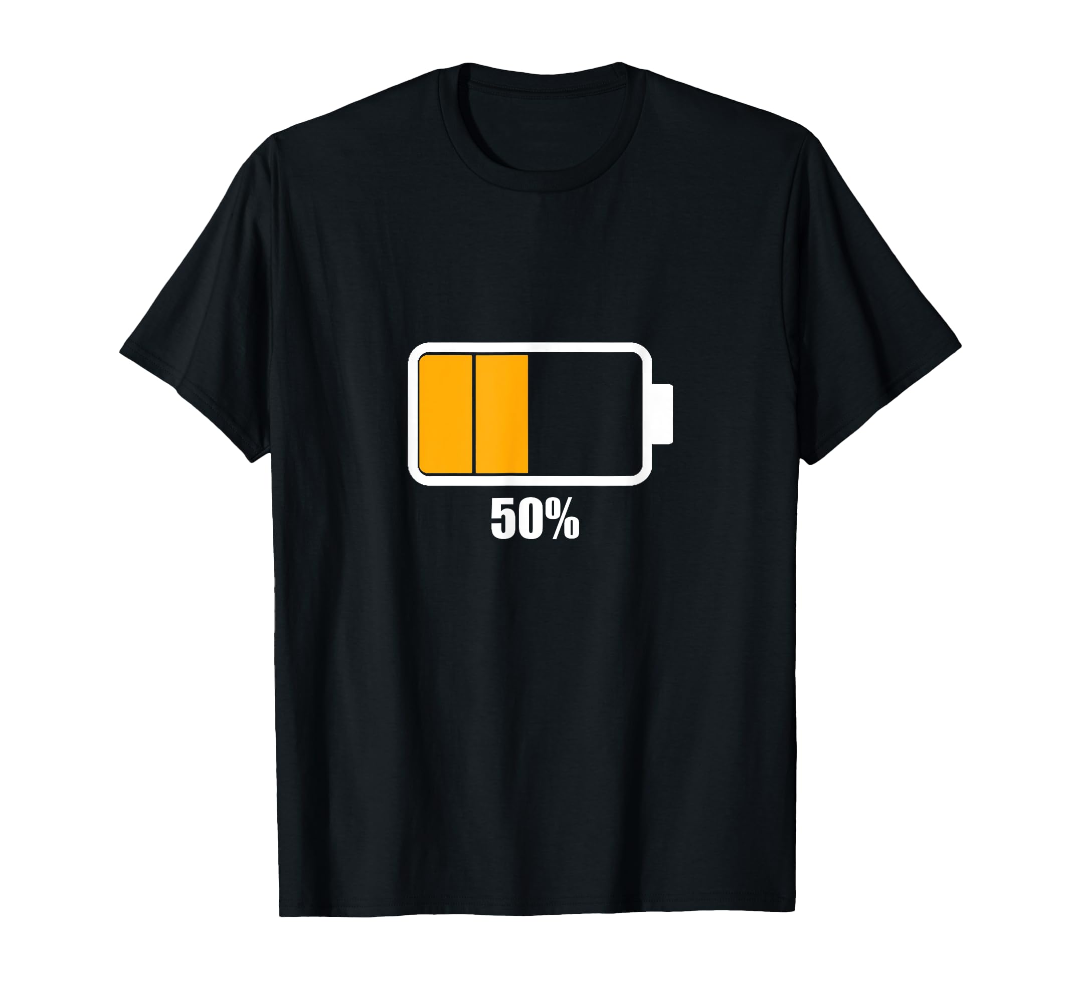 Battery Half 50 Remaining Battery T-Shirt - Fun Novelty Design Men Women - T-Shirt, Sweatshirt, Hoodie