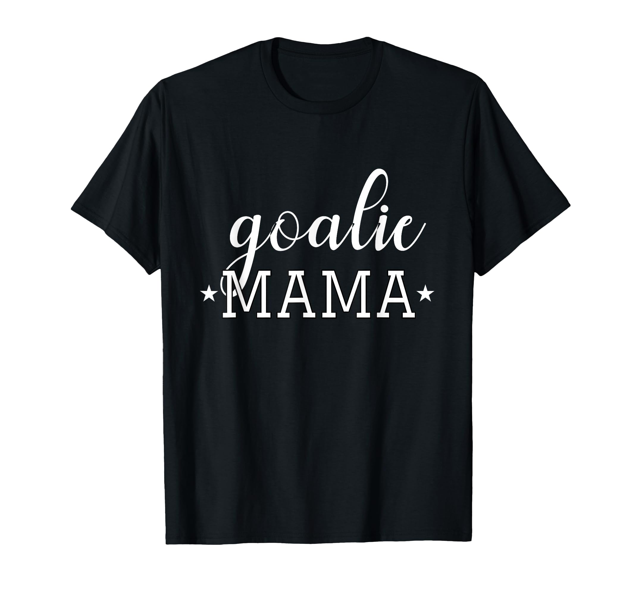 Goalie Mama Moms Soccer Hockey Goalies T-Shirt - Unique Graphic Men Women - T-Shirt, Sweatshirt, Hoodie