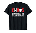 Chaos Coordinator Baseball Team Mom T-Shirt - Unique Graphic Men Women - T-Shirt, Sweatshirt, Hoodie