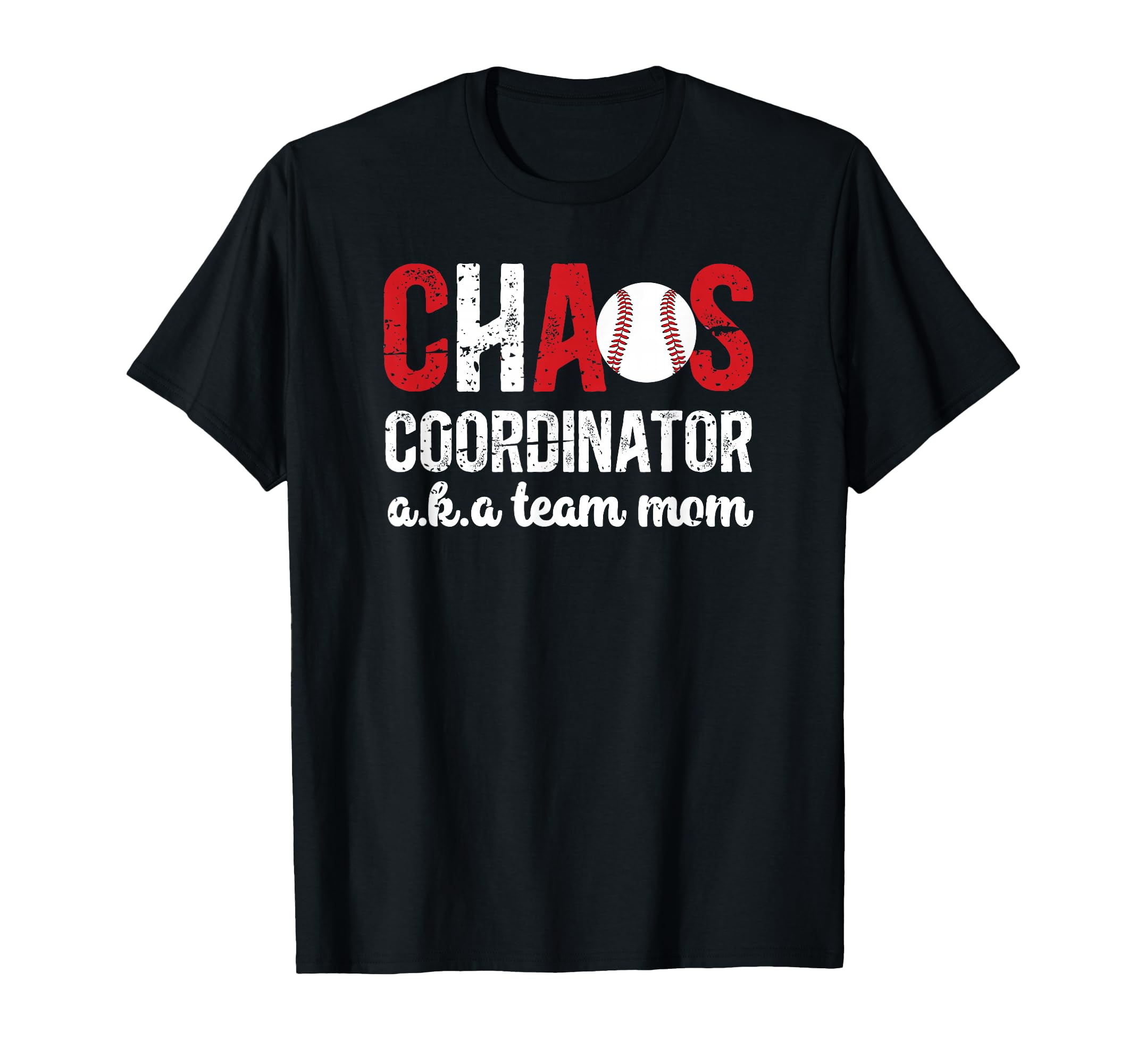 Chaos Coordinator Baseball Team Mom T-Shirt - Unique Graphic Men Women - T-Shirt, Sweatshirt, Hoodie
