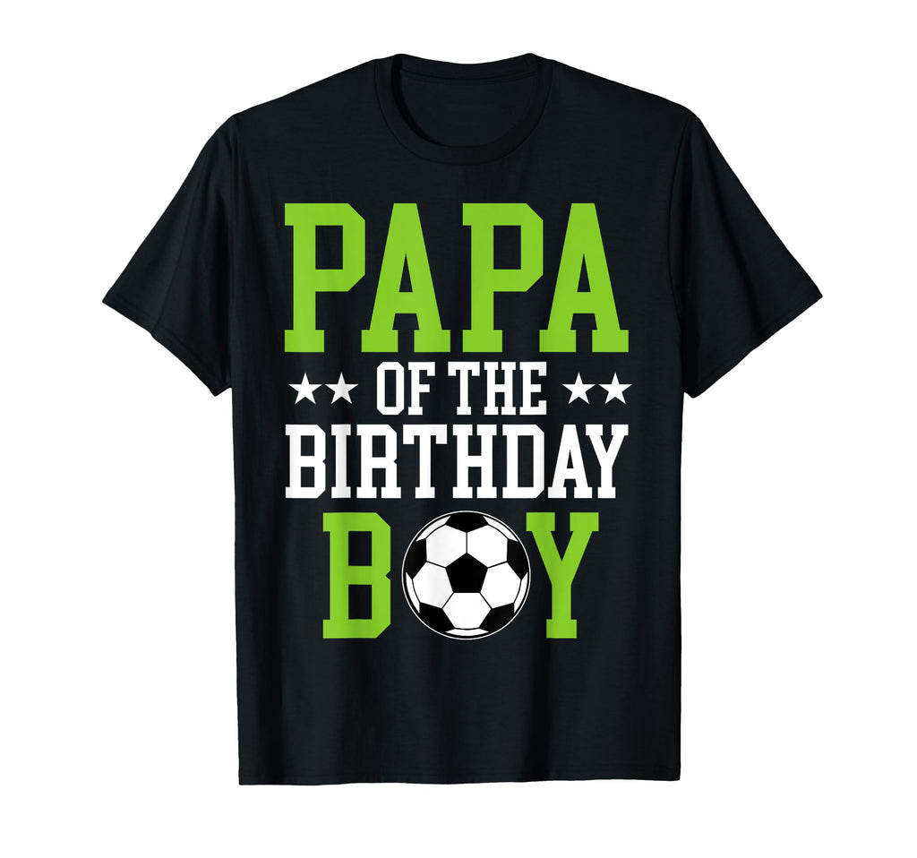 Papa Birthday Soccer Player Matching T-Shirt - Graphic Print Men Women - T-Shirt, Sweatshirt, Hoodie