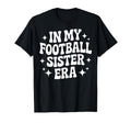 Proud My Football Sister Era Soccer T-Shirt - Unique Graphic Men Women - T-Shirt, Sweatshirt, Hoodie