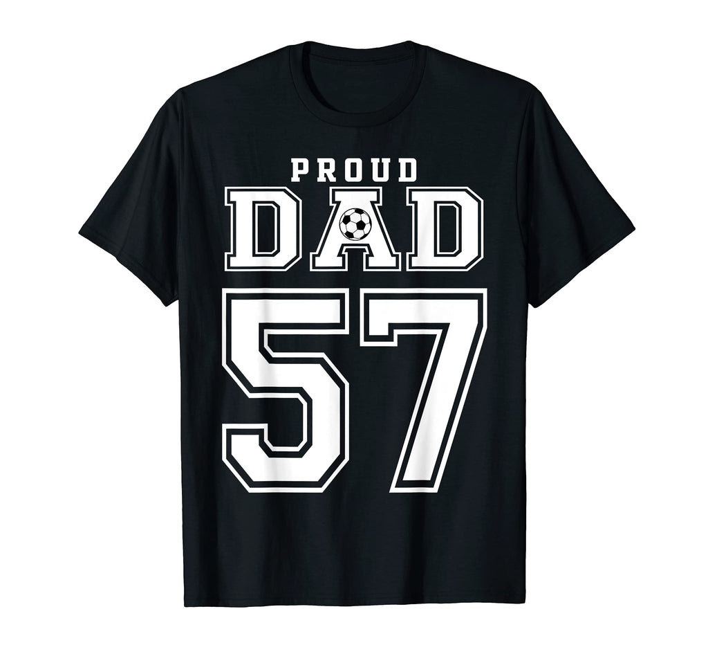 Number 57 Custom Proud Soccer Futbol Dad T-Shirt - Trendy Graphic Unisex - T-Shirt, Sweatshirt, Hoodie