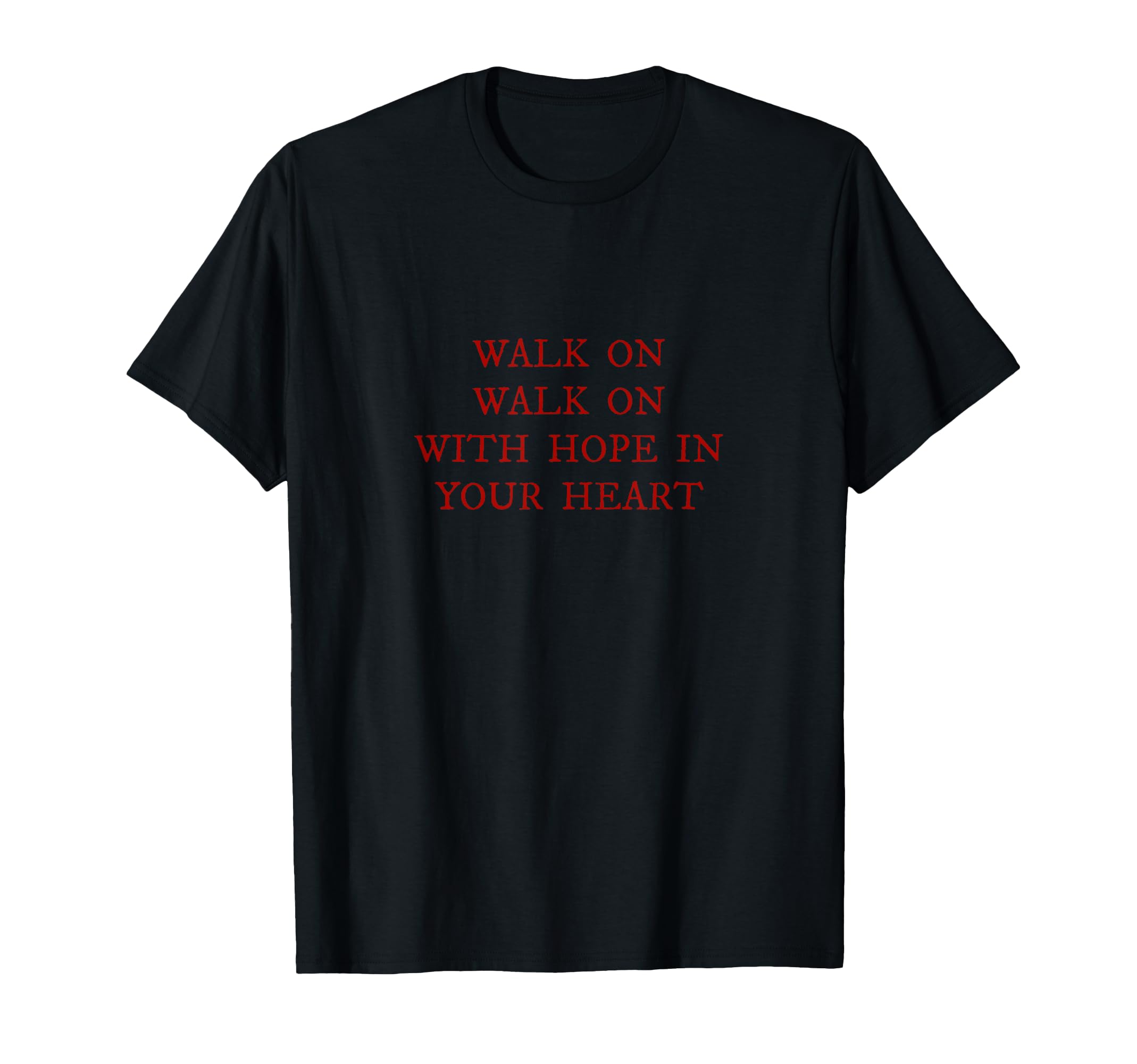 Walk Hope Your Heart Liverpool Song T-Shirt - Novelty Apparel for Adults - T-Shirt, Sweatshirt, Hoodie