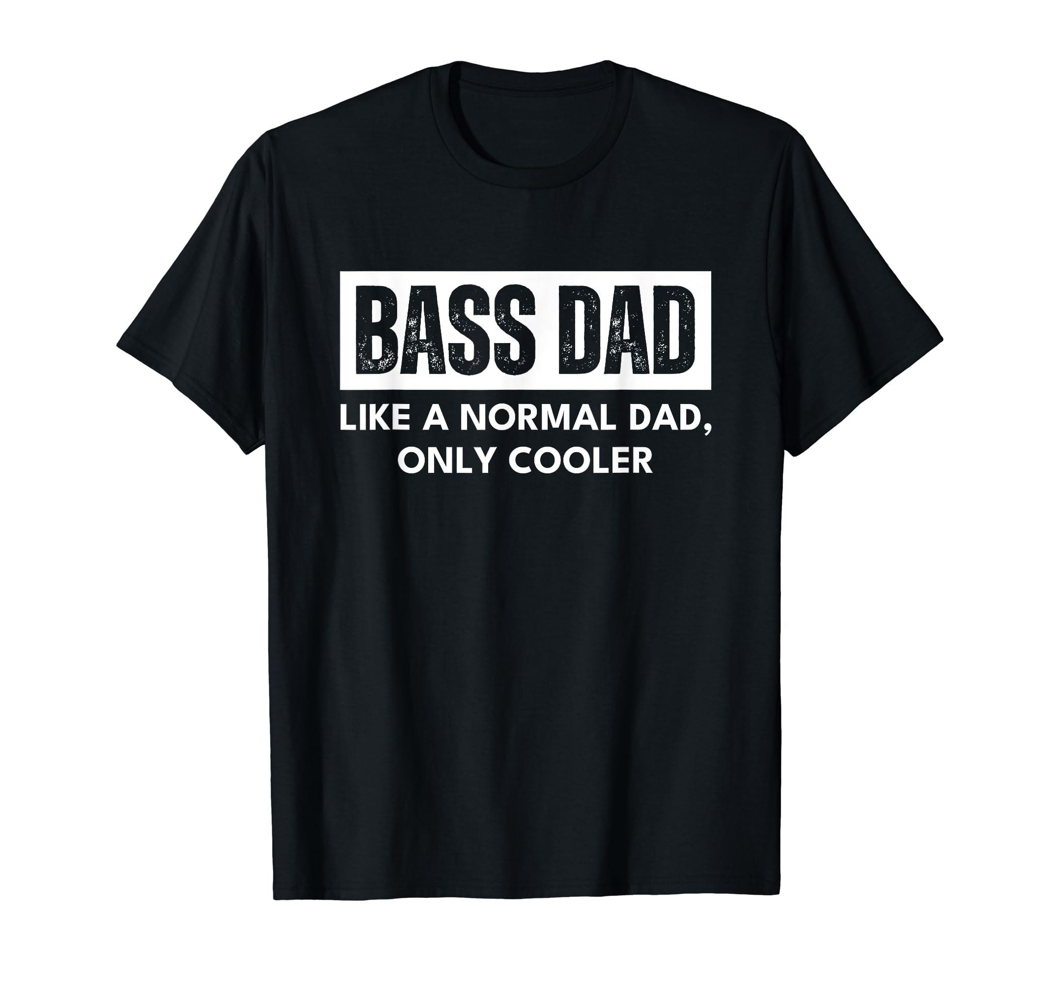 Bass Dad Musician Bassist Distressed T-Shirt - Unique Graphic Unisex - T-Shirt, Sweatshirt, Hoodie