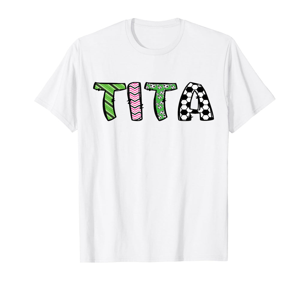 Soccer Tita Funny Soccer Birthday T-Shirt - Casual Everyday Wear Unisex - T-Shirt, Sweatshirt, Hoodie