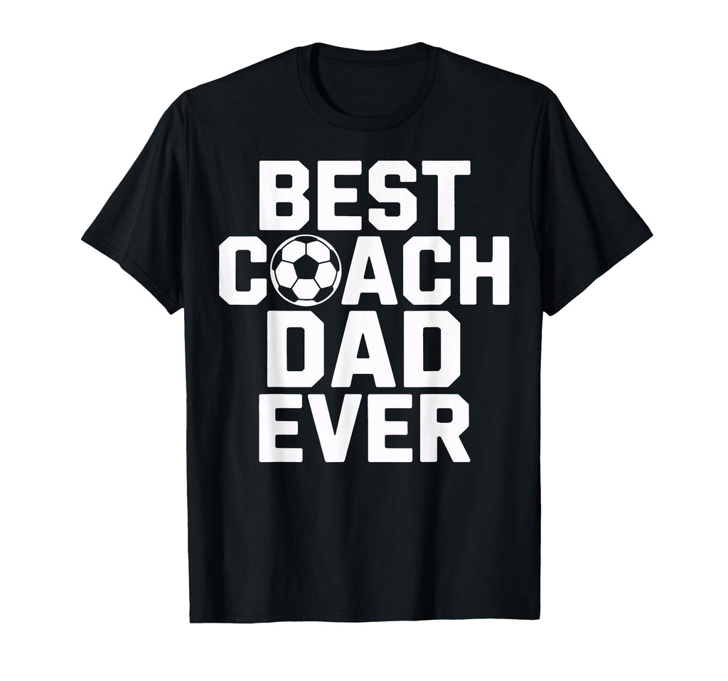 Best Coach Dad Ever Soccer Player T-Shirt - Unique Graphic for Adults - T-Shirt, Sweatshirt, Hoodie