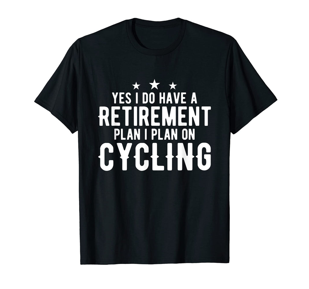 Yes I Do Have Retirement Plan T-Shirt - Aesthetic Graphic Men Women - T-Shirt, Sweatshirt, Hoodie