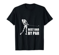 Best Dad Par Golf T-Shirt - Graphic Print Unisex - T-Shirt, Sweatshirt, Hoodie