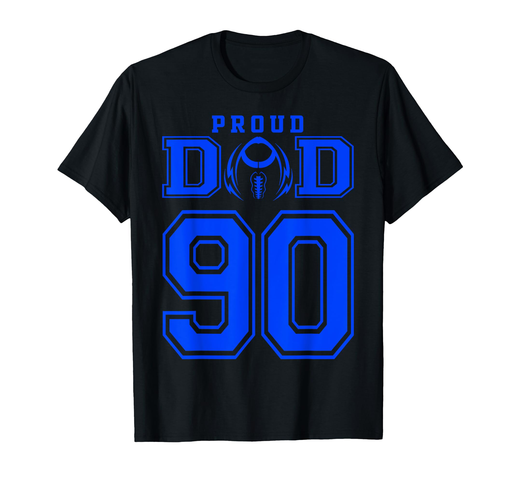 Custom Proud Football Dad Number 90 B T-Shirt - Novelty Apparel Men Women - T-Shirt, Sweatshirt, Hoodie