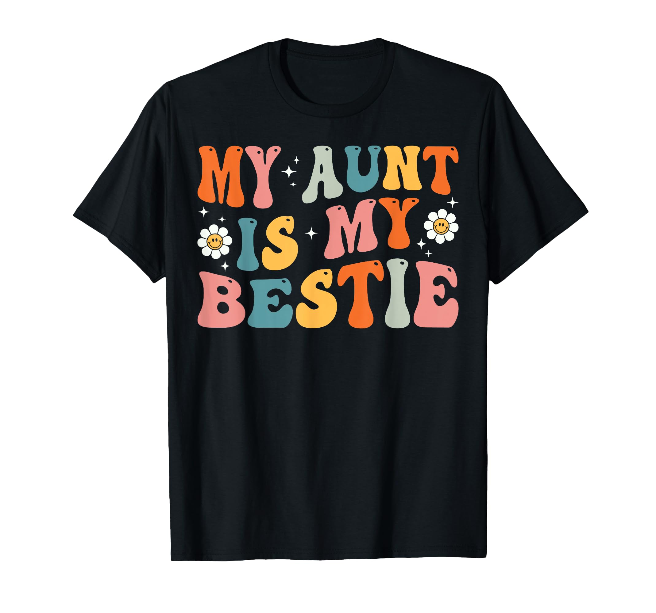 Groovy My Aunt Is My Bestie Aunt And T-Shirt - Trendy Graphic for Adults - T-Shirt, Sweatshirt, Hoodie