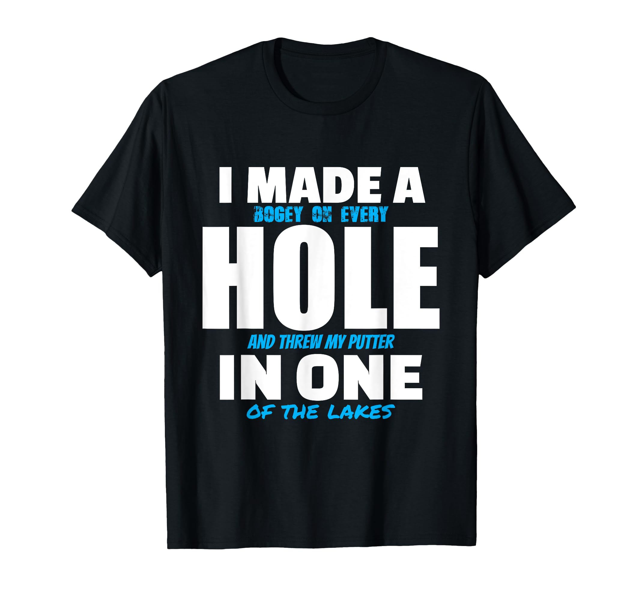 I Made Hole One Funny Golf Pun T-Shirt - Minimalist Print for Adults - T-Shirt, Sweatshirt, Hoodie