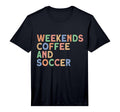 Mens Weekends Coffee And Soccer T-Shirt - Minimalist Print for Adults - T-Shirt, Sweatshirt, Hoodie
