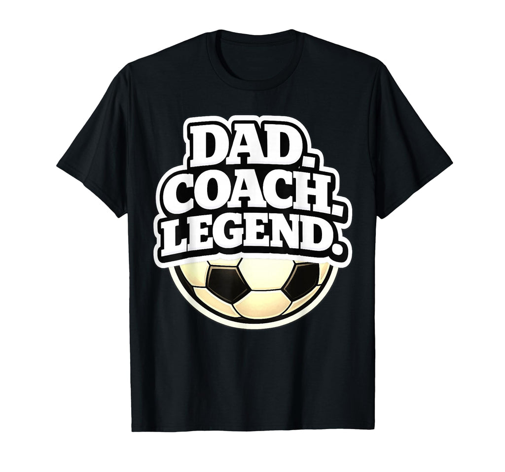 Dad Coach Legend Funny Soccer Dad T-Shirt - Aesthetic Graphic Unisex - T-Shirt, Sweatshirt, Hoodie