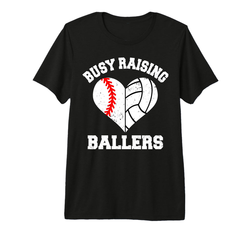 Busy Raising Ballers Baseball Volleyball T-Shirt - Unique Graphic Unisex - T-Shirt, Sweatshirt, Hoodie