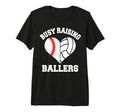 Busy Raising Ballers Baseball Volleyball T-Shirt - Unique Graphic Unisex - T-Shirt, Sweatshirt, Hoodie