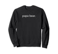 Minimalistic Papa Bear Minimal Sweatshirt - Minimalist Print Men Women - T-Shirt, Sweatshirt, Hoodie