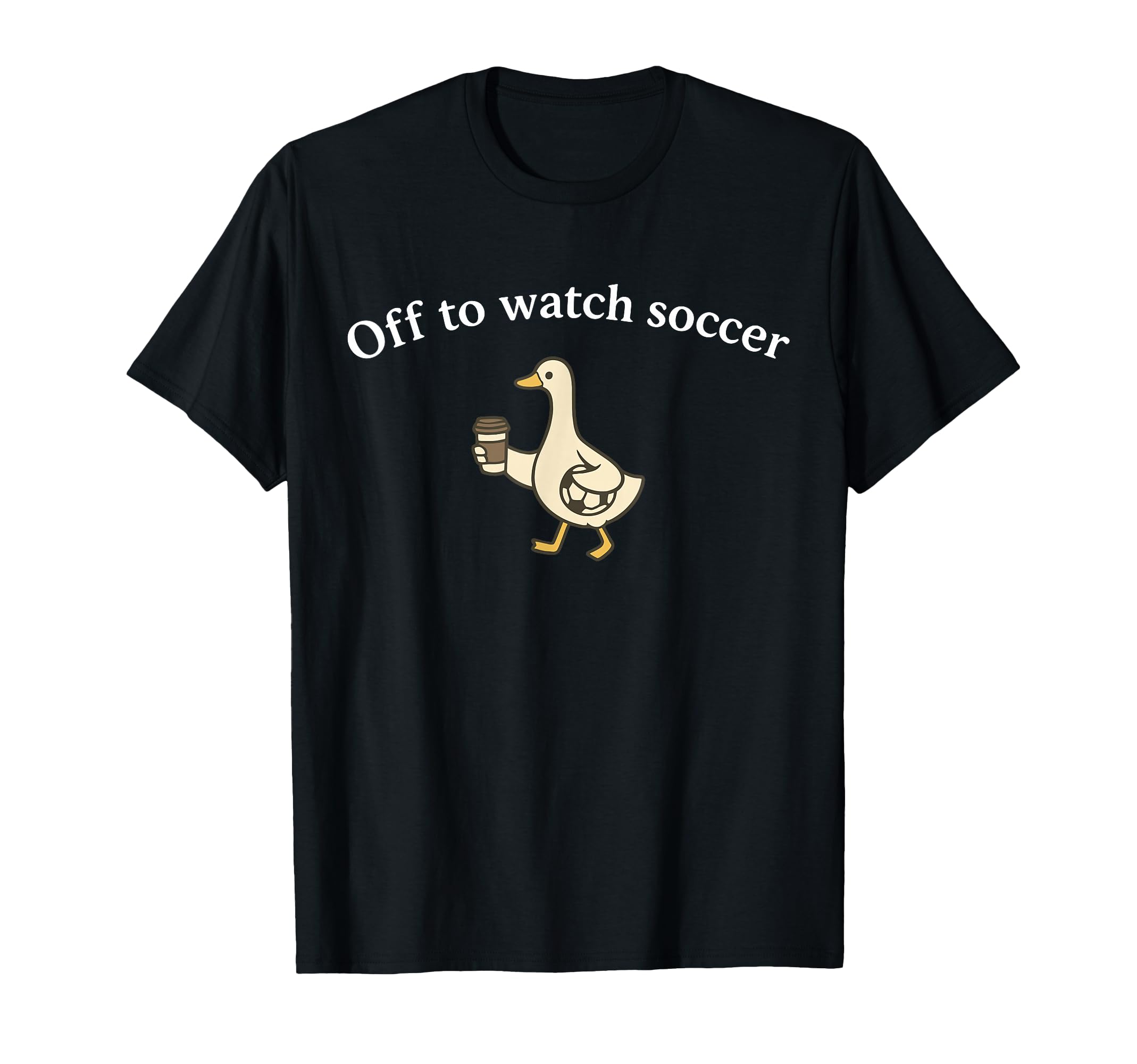 Funny Silly Goose Off To Watch Soccer Mom T-Shirt - Graphic Print Unisex - T-Shirt, Sweatshirt, Hoodie