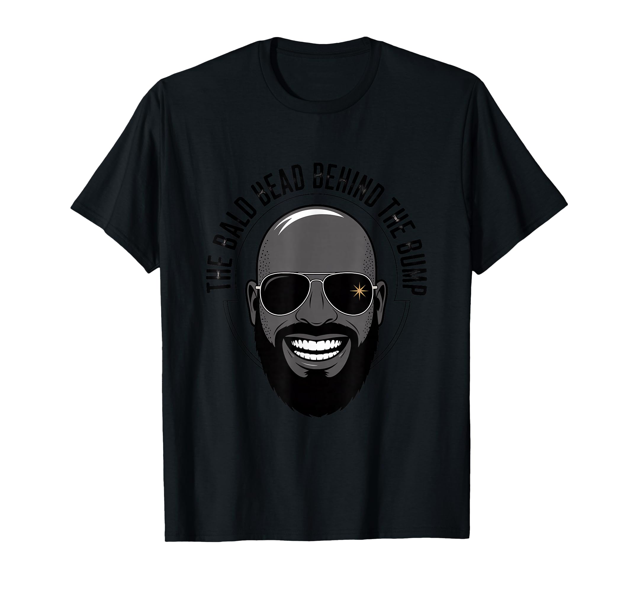 Bald Bead Behind Bump Funny Dad T-Shirt - Casual Everyday Wear Men Women - T-Shirt, Sweatshirt, Hoodie