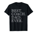 Best Coach Dad Ever Sports Baseball T-Shirt - Unique Graphic Unisex - T-Shirt, Sweatshirt, Hoodie