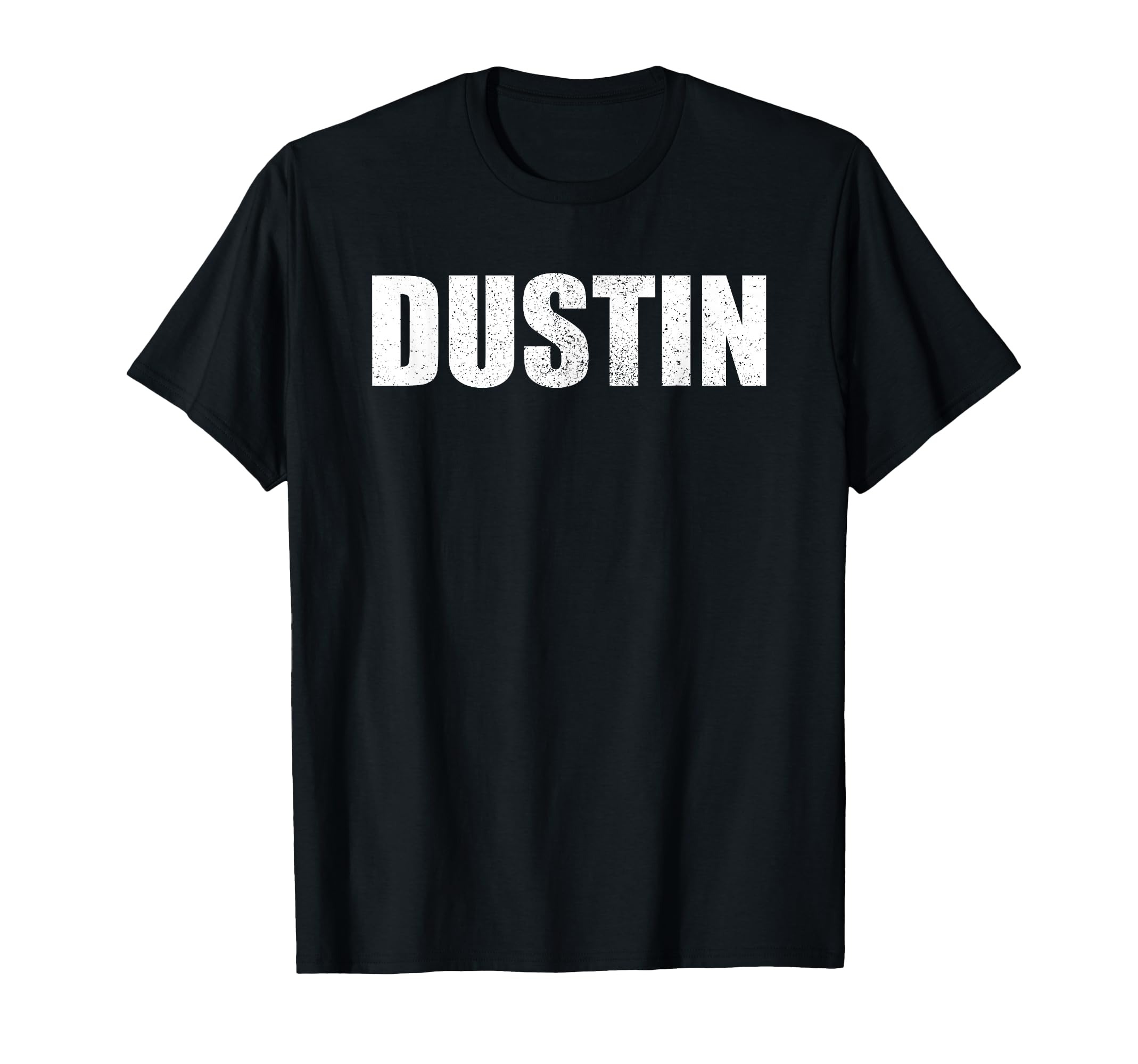 Dustin First Name Birthday Dad T-Shirt - Fun Novelty Design for Adults - T-Shirt, Sweatshirt, Hoodie