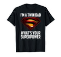 Im Twin Dad Whats Your Superpower T-Shirt - Graphic Print Unisex - T-Shirt, Sweatshirt, Hoodie