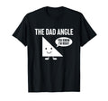 Dad Angle Funny Math T-Shirt - Minimalist Print Men Women - T-Shirt, Sweatshirt, Hoodie