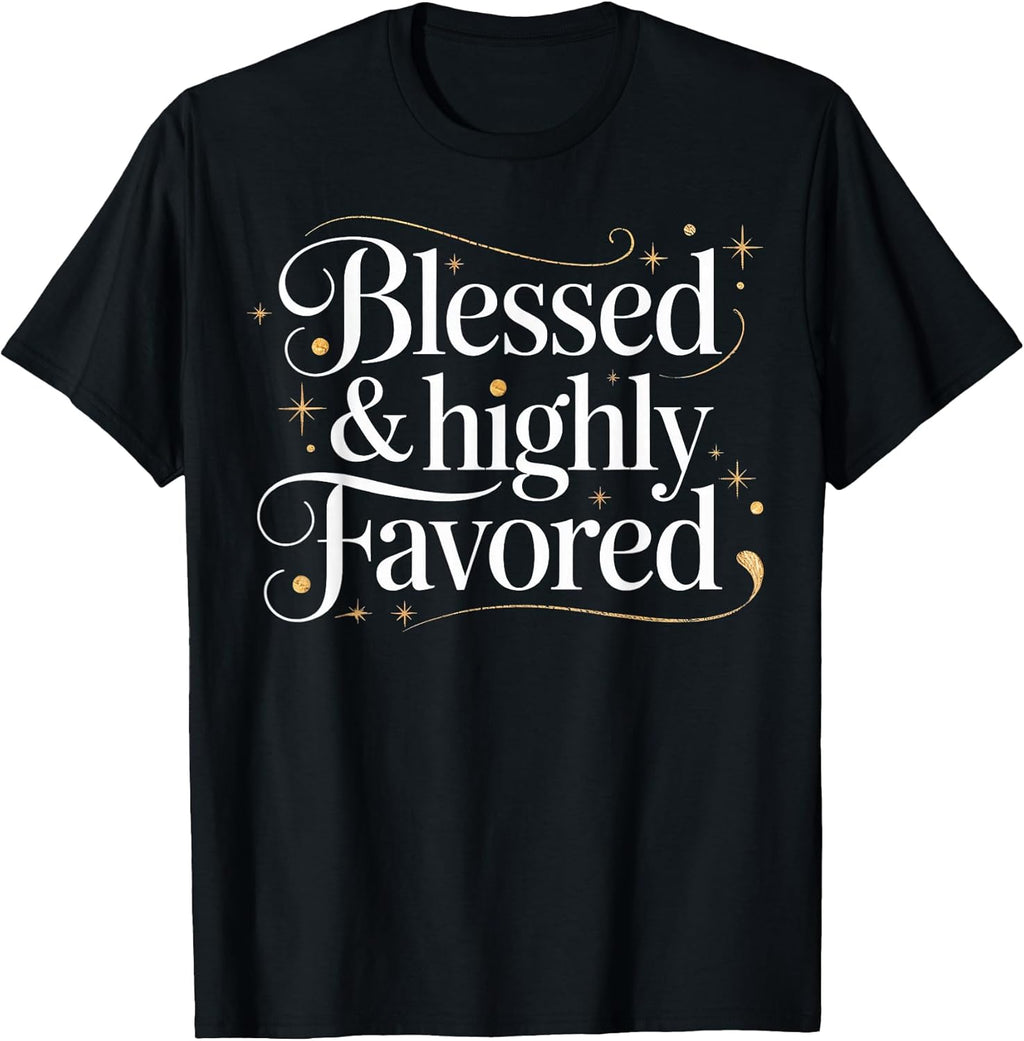 Blessed Highly Christian Favored Inspirational Quote - Adult & Kids T-Shirts, Sweatshirts & Hoodies apparel design preview 1