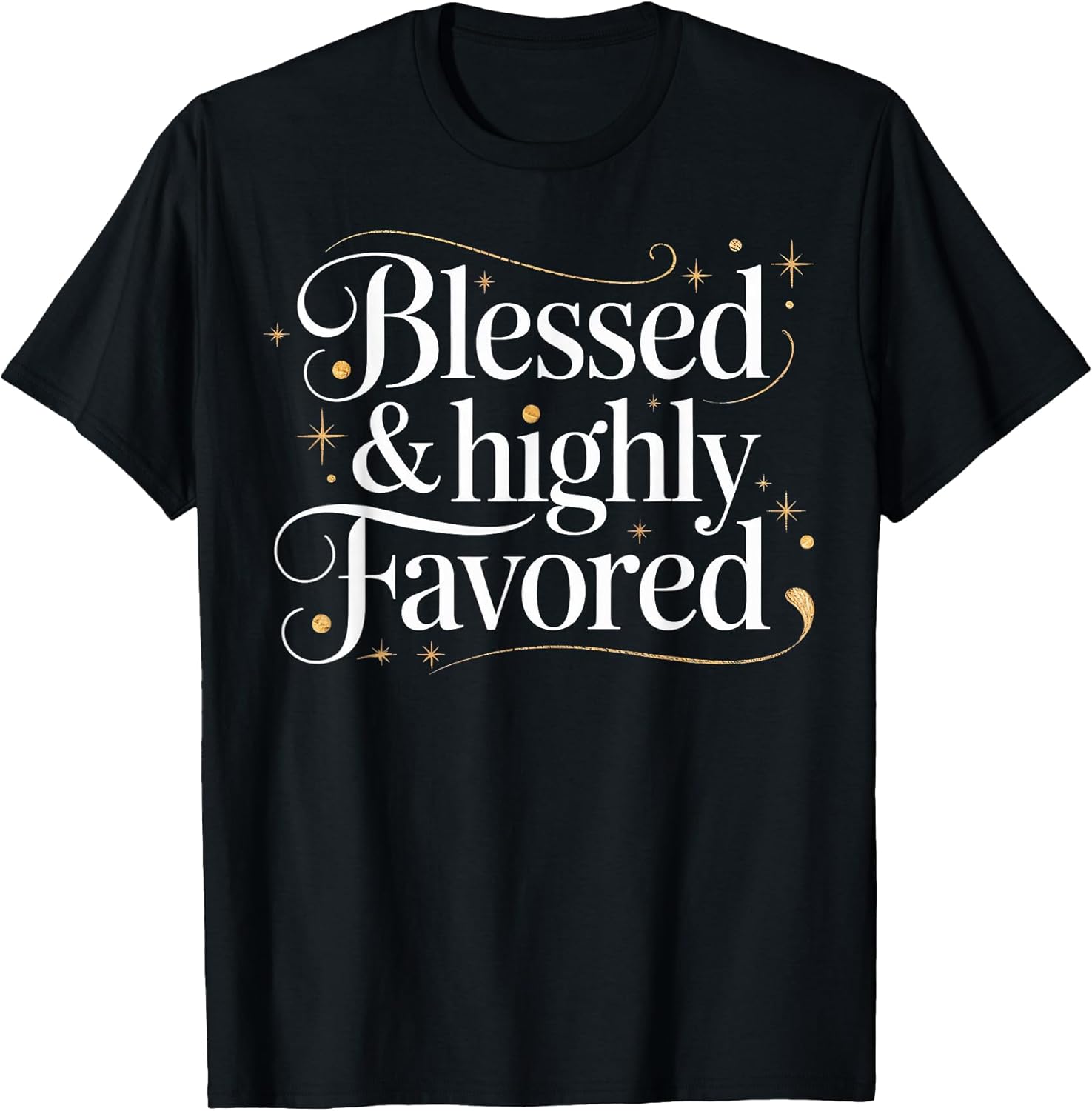 Blessed Highly Christian Favored Inspirational Quote - Adult & Kids T-Shirts, Sweatshirts & Hoodies apparel design preview 1